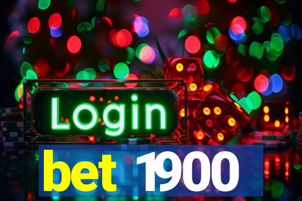 bet 1900